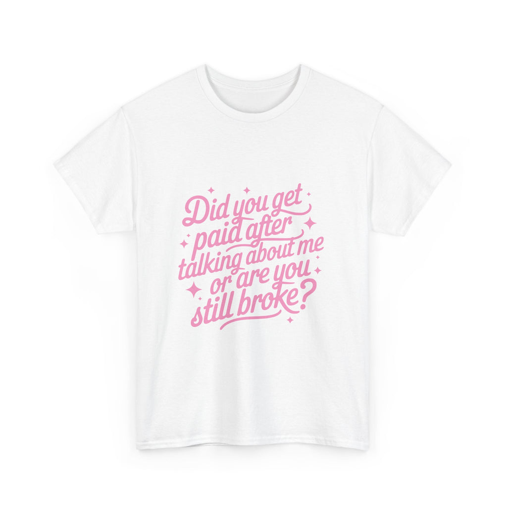 Did You Get Paid Pink Tee