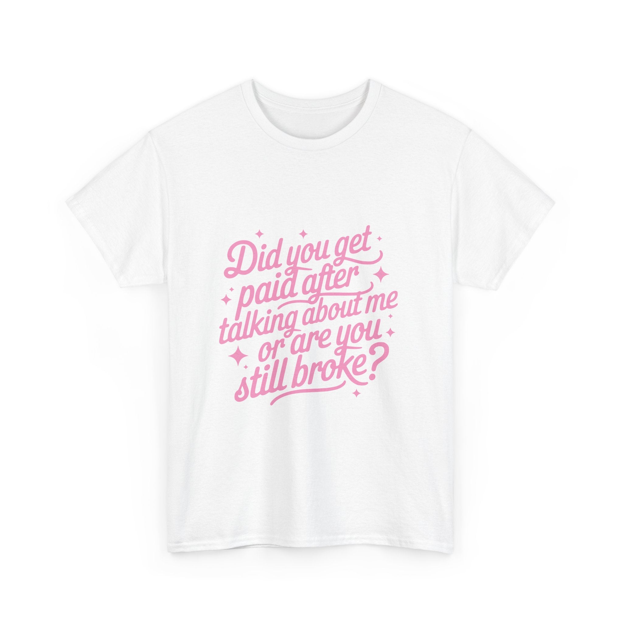 Did You Get Paid Pink Tee
