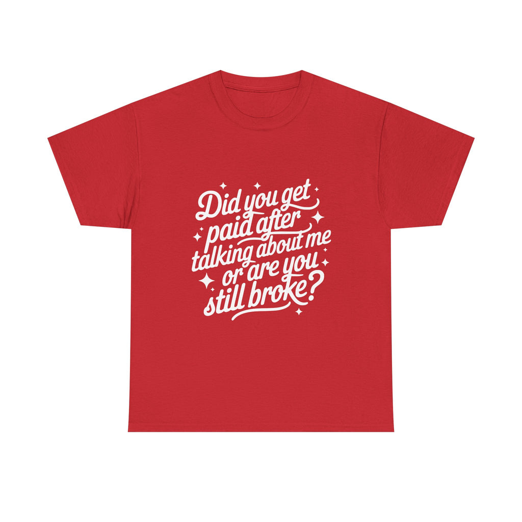 Did You Get Paid Tee White