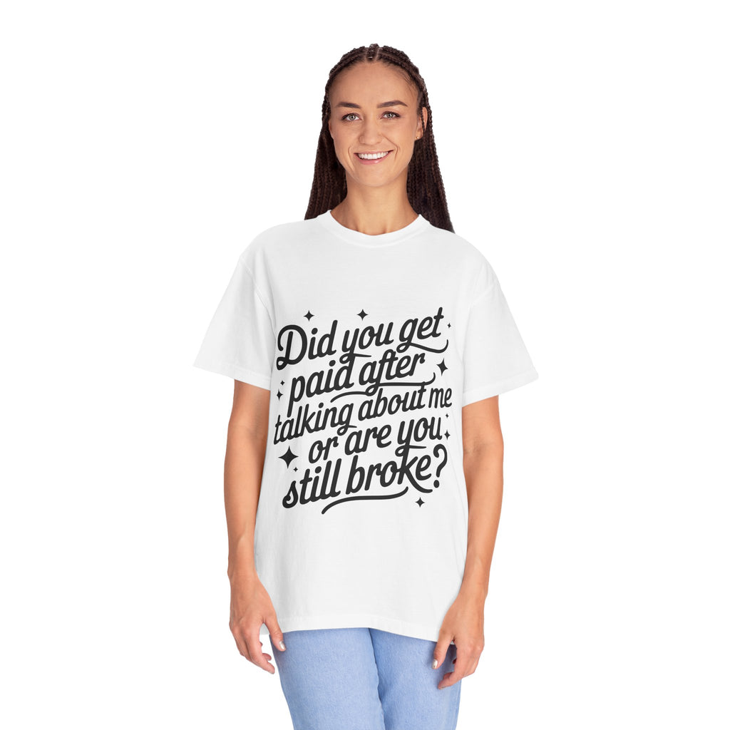Did You Get Paid Tee