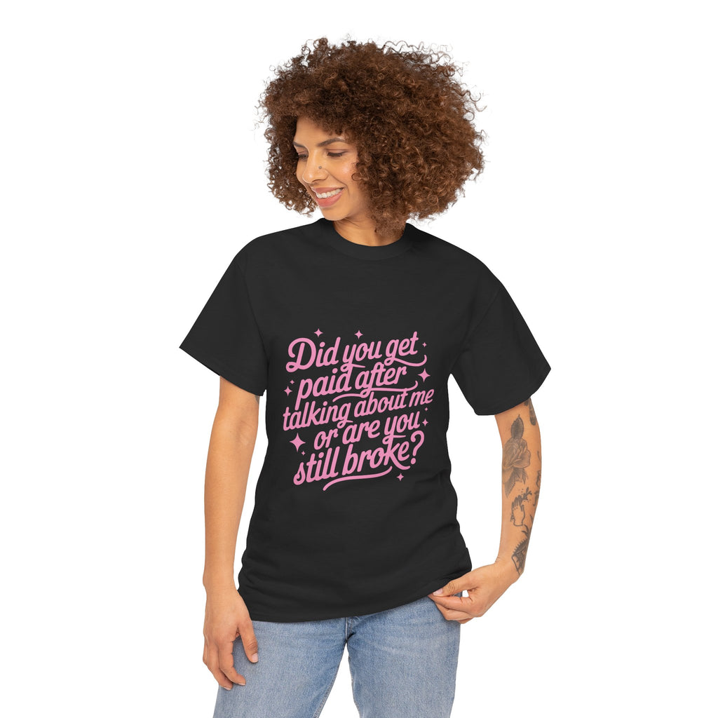 Did You Get Paid Pink Tee