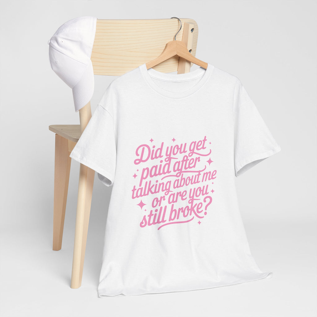 Did You Get Paid Pink Tee