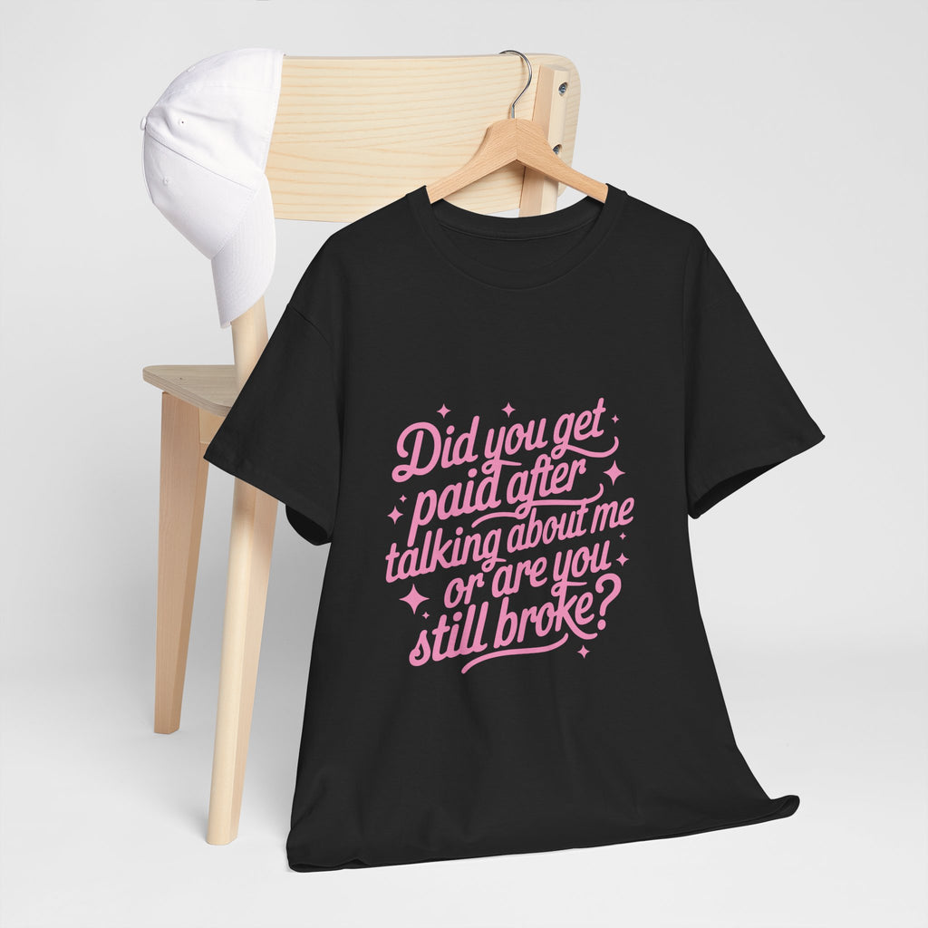 Did You Get Paid Pink Tee