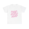 Did You Get Paid Pink Tee