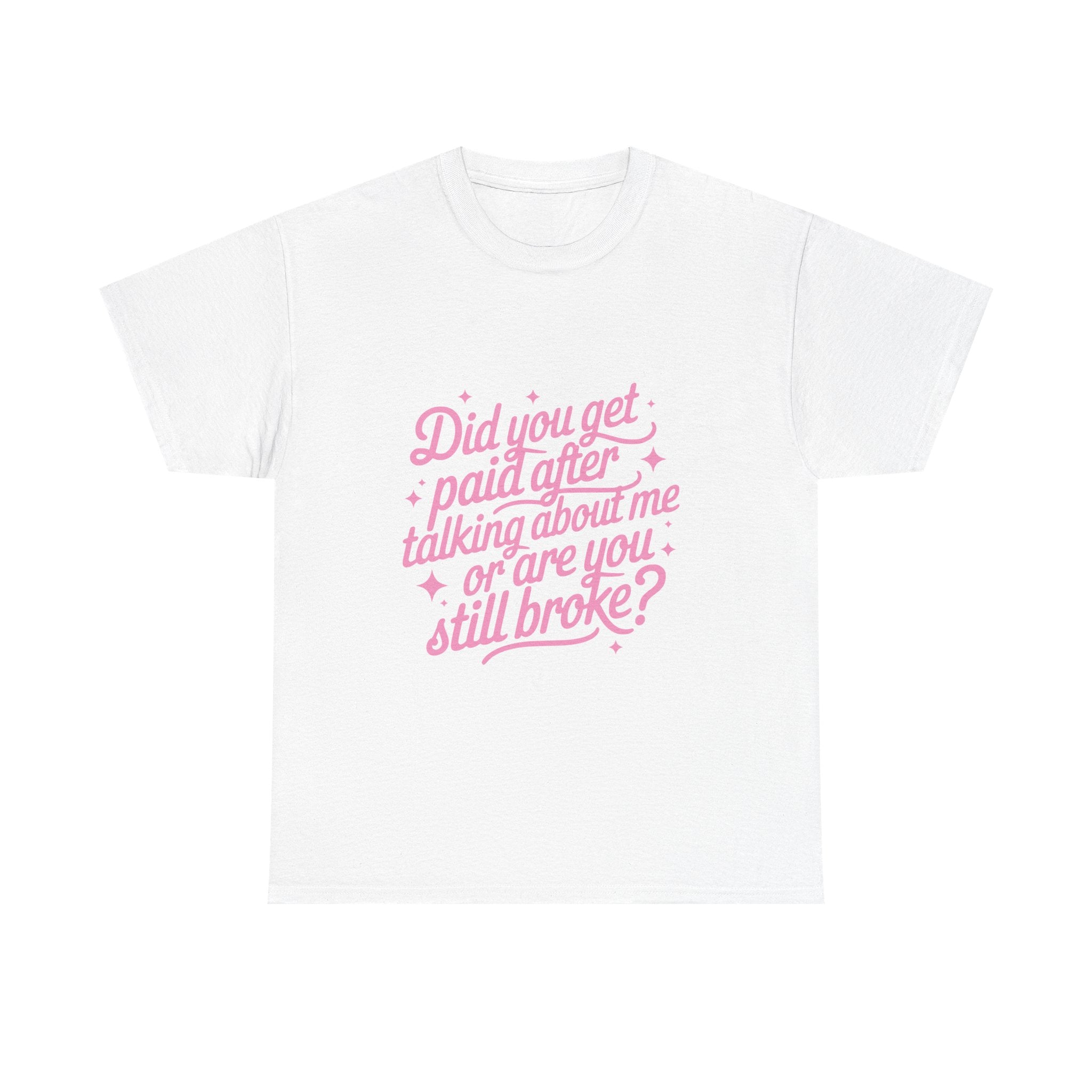 Did You Get Paid Pink Tee