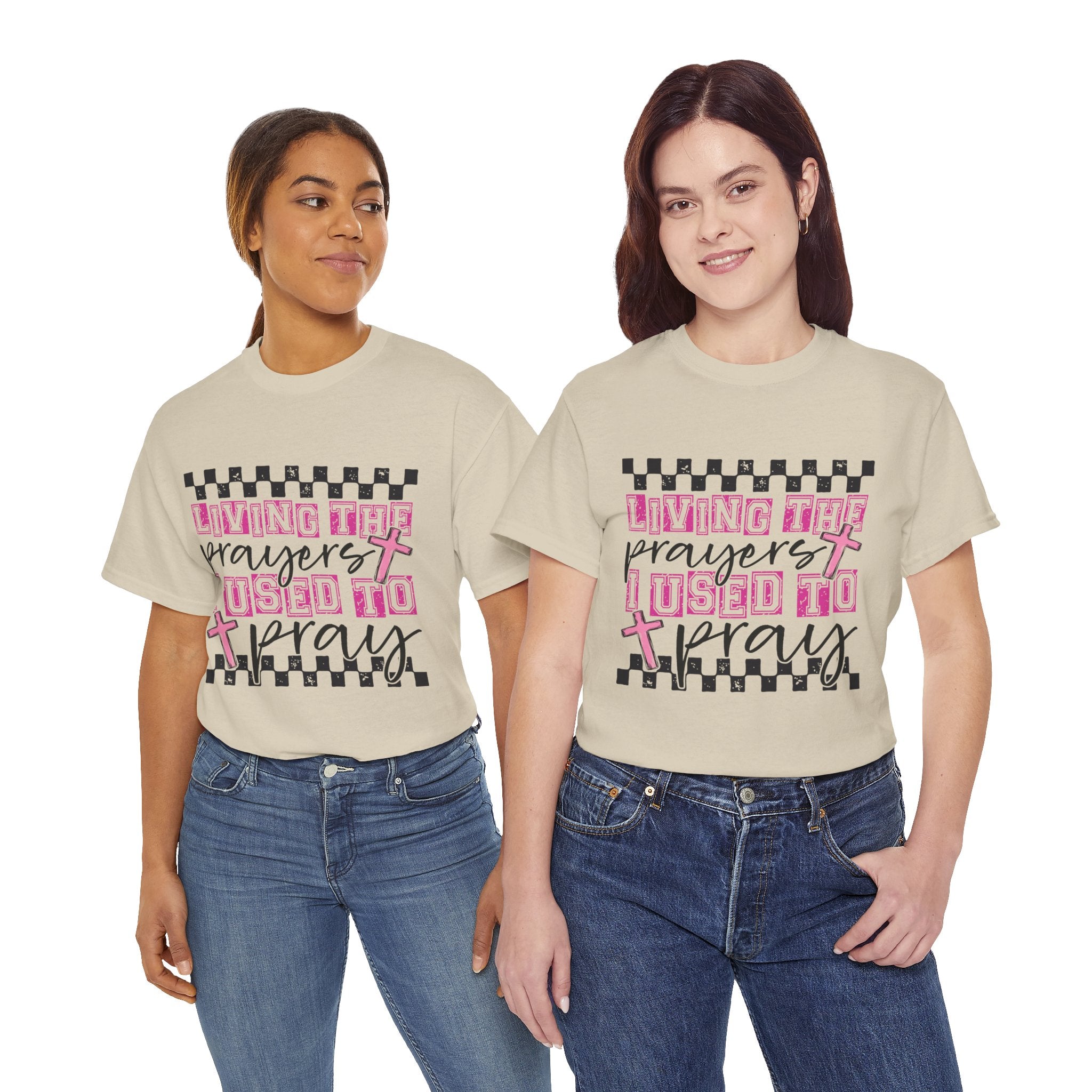 Living the Prayers I Used to Pray Tee