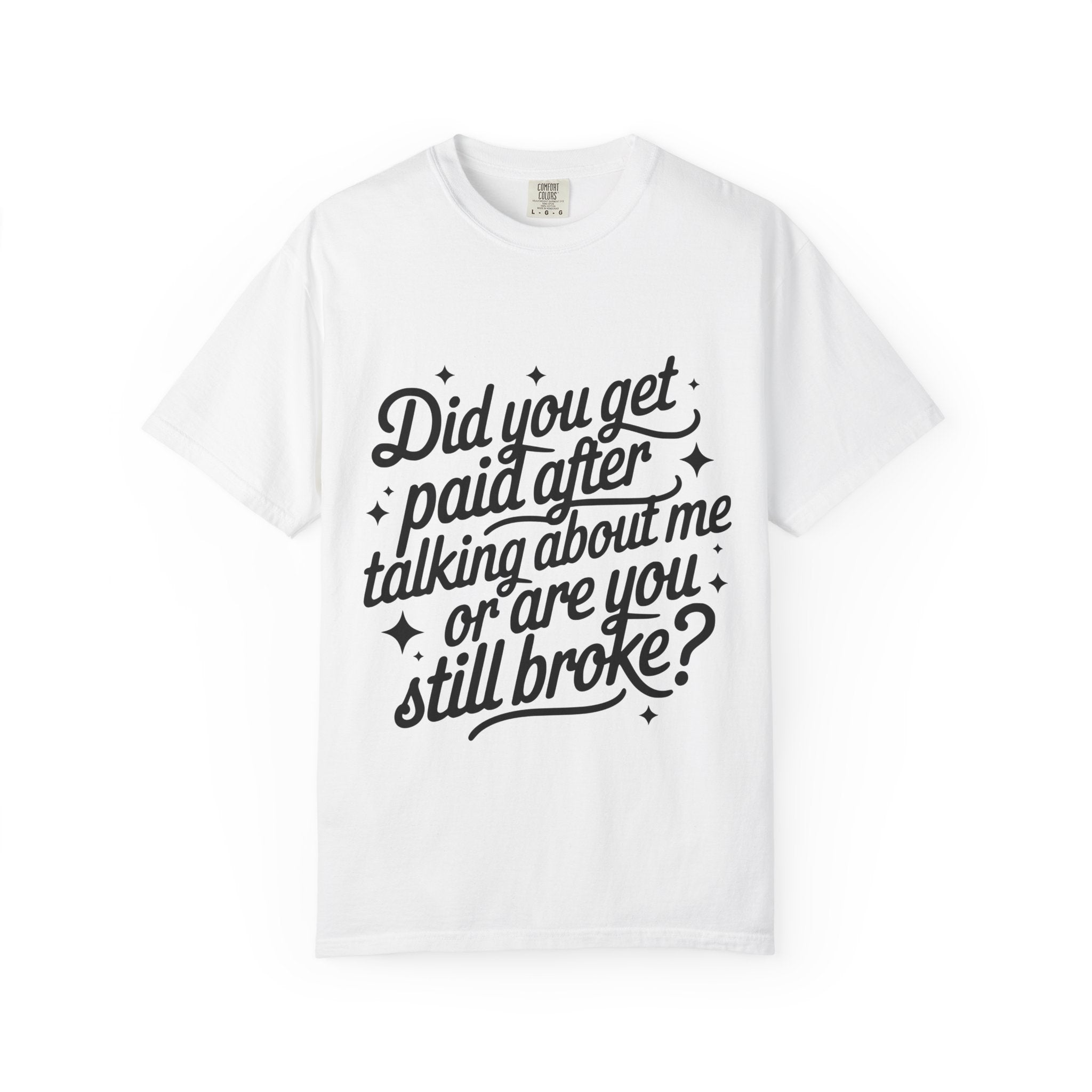 Did You Get Paid Tee